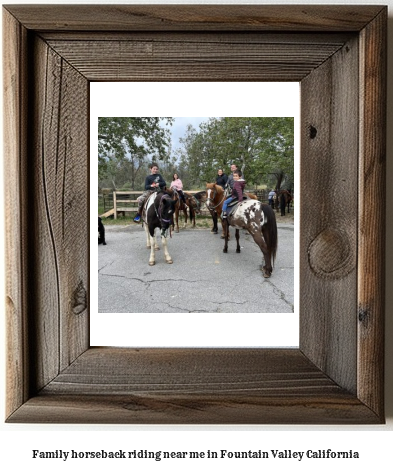 family horseback riding near me in Fountain Valley, California